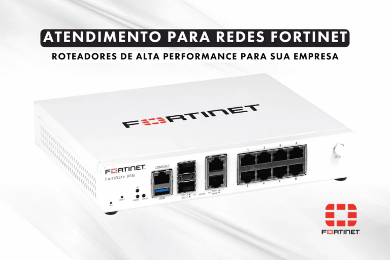 Atendimento para Redes Fortinet