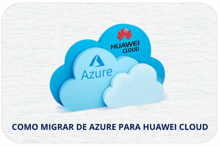 COMO MIGRAR DE AZURE PARA HUAWEI CLOUD