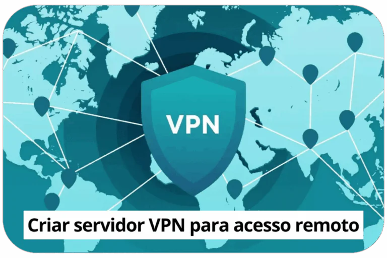 Criar VPN para acesso Remoto