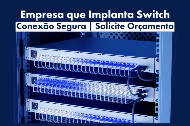 Empresa que Implanta Switch