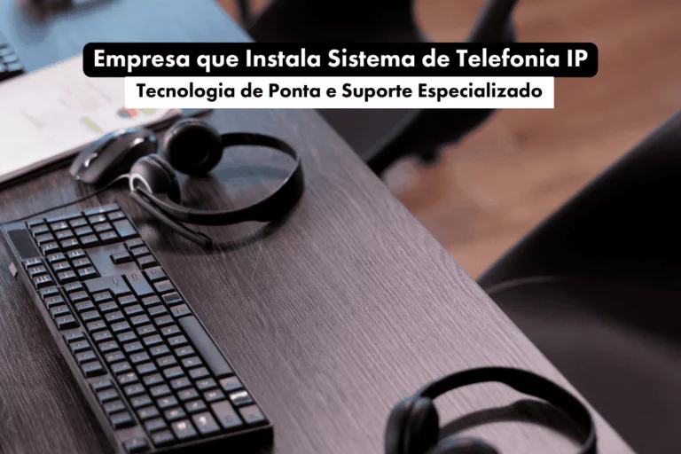 Empresa que Instala Sistema de Telefonia IP