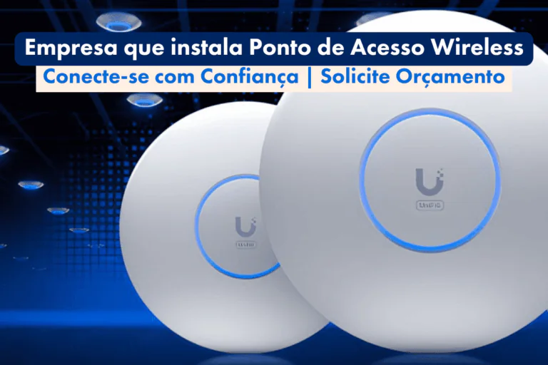 Empresa que instala Ponto de Acesso Wireless