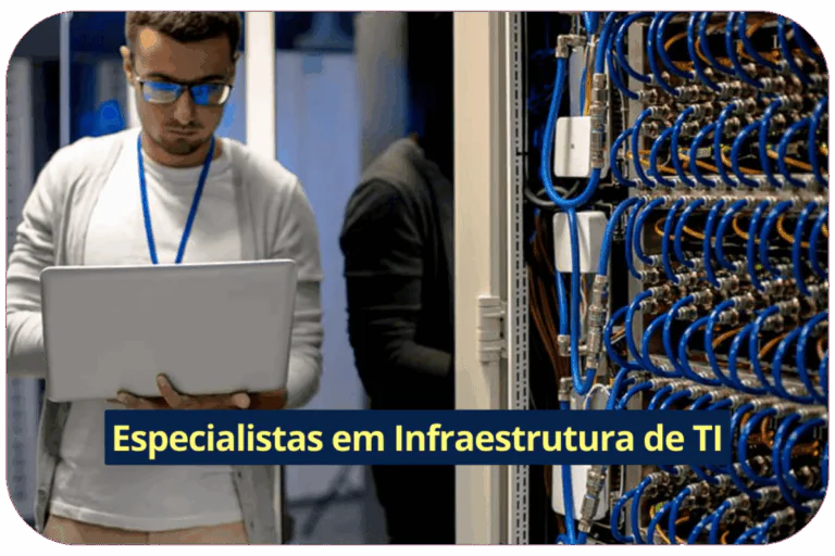 Especialistas em Infraestrutura de TI