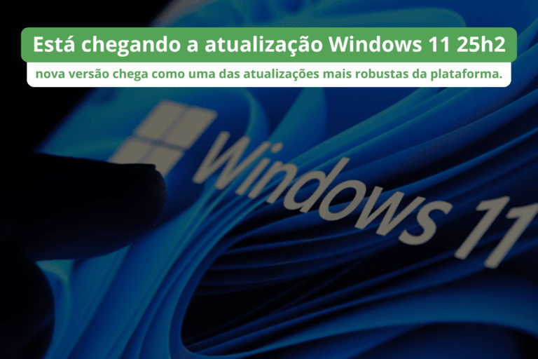 Está chegando a atualização Windows 11 25h2