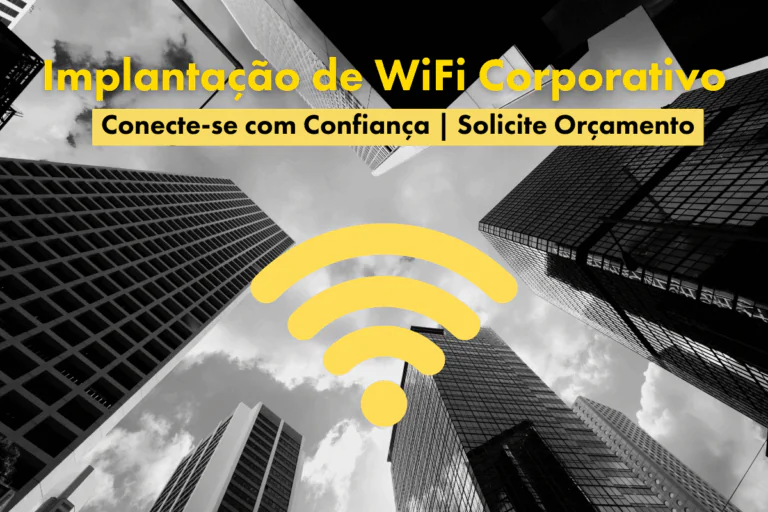 Implantação de WiFi Corporativo