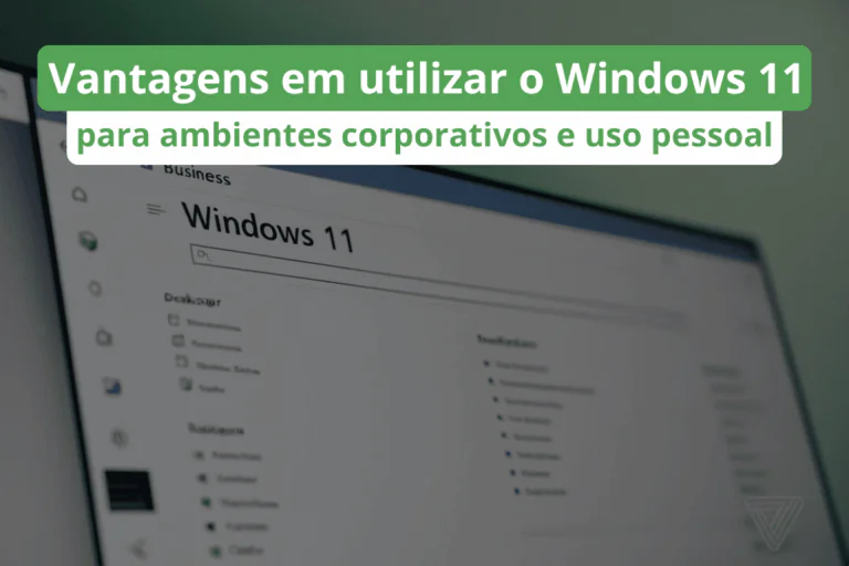 Vantagens em utilizar o Windows 11