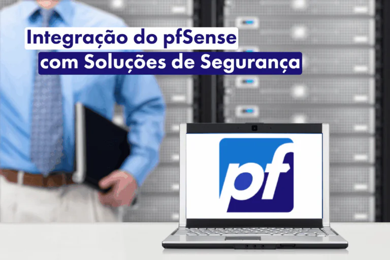 Integração do pfSense com Solucoes de Seguranca