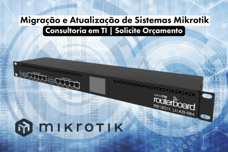 Migração e Atualização de Sistemas Mikrotik