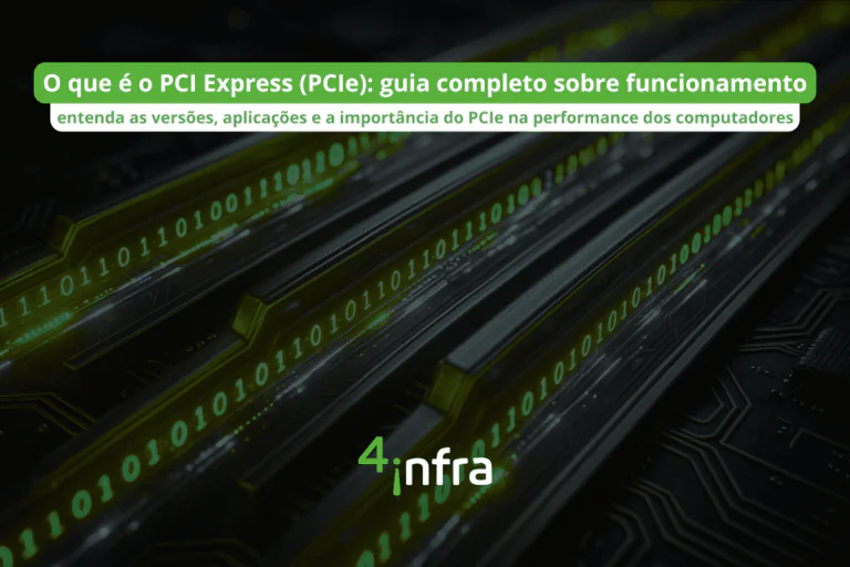 O que é o PCI Express (PCIe) guia completo sobre funcionamento, versões e aplicações