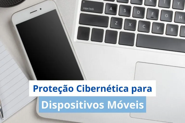 Protecao cibernetica de Dispositivos Moveis