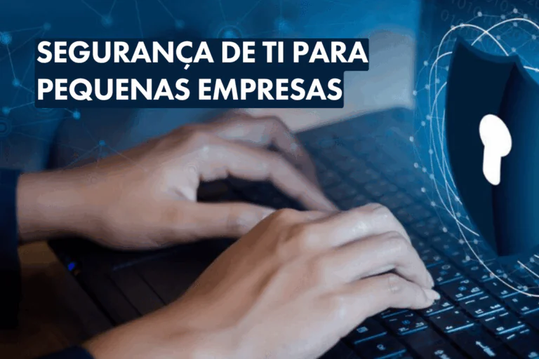 Segurança de TI para Pequenas Empresas