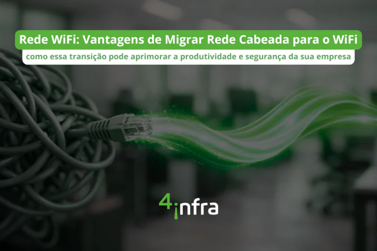 WiFi Corporativo em 2026: As Vantagens de Migrar da Rede Cabeada para o WiFi